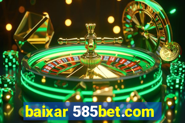 baixar 585bet.com